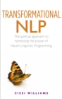 Transformational NLP : The spiritual approach to harnessing the power of Neuro-Linguistic programming - Book