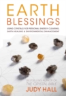 Earth Blessings : Using Crystals For Personal Energy Clearing, Earth Healing & Environmental Enhancement - eBook