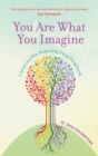 You Are What You Imagine : 3 Steps to a New Beginning Using Imagework - Book