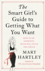 Smart Girl's Guide to Getting What You Want - eBook