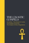 The Gnostic Gospels – Sacred Texts : Including the Gospel of Judas, The Gospel of Thomas, The Gospel of Mary Magdalene - Book