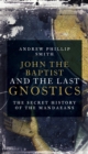 John the Baptist and the Last Gnostics - eBook