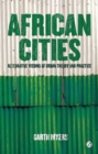 African Cities : Alternative Visions of Urban Theory and Practice - eBook