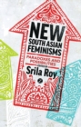 New South Asian Feminisms : Paradoxes and Possibilities - eBook