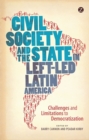 Civil Society and the State in Left-Led Latin America : Challenges and Limitations to Democratization - Book