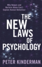 The New Laws of Psychology : Why Nature and Nurture Alone Can't Explain Human Behaviour - Book
