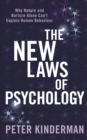 The New Laws of Psychology : Why Nature and Nurture Alone Can't Explain Human Behaviour - eBook