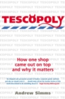 Tescopoly : How One Shop Came Out on Top and Why it Matters - eBook
