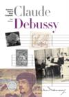 New Illustrated Lives of Great Composers : Claude Debussy - Book