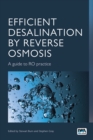 Efficient Desalination by Reverse Osmosis : A guide to RO practice - eBook