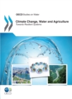 Climate Change, Water and Agriculture : Towards Resilient Systems - eBook