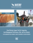 Visual Decision Support Tool for Supporting Asset Management Performance, Risk, and Cost Analysis In Collaboration with Gwinnett County Department of Water Resources - eBook