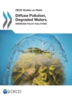 Diffuse Pollution, Degraded Waters: emerging policy solutions - eBook