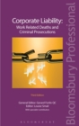 Corporate Liability: Work Related Deaths and Criminal Prosecutions - Book