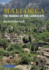 Mallorca : The Making of the Landscape - Book