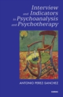 Interview and Indicators in Psychoanalysis and Psychotherapy - Book