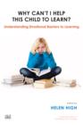 Why Can't I Help this Child to Learn? : Understanding Emotional Barriers to Learning - eBook