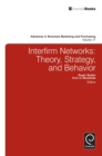 Interfirm Business-to-Business Networks : Theory, Strategy, and Behavior - Book