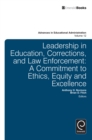 Leadership in Education, Corrections and Law Enforcement : A Commitment to Ethics, Equity and Excellence - eBook