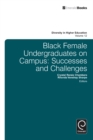 Black Female Undergraduates on Campus : Successes and Challenges - eBook