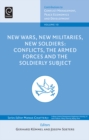 New Wars, New Militaries, New Soldiers? : Conflicts, the Armed Forces and the Soldierly Subject - Book