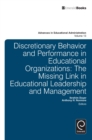 Discretionary Behavior and Performance in Educational Organizations : The Missing Link in Educational Leadership and Management - Book