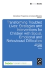 Transforming Troubled Lives : Strategies and Interventions for Children with Social, Emotional and Behavioural Difficulties - Book