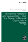 Reinventing Hierarchy and Bureaucracy : From the Bureau to Network Organizations - Book