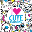 I Heart Cute Colouring - Book