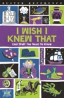 I Wish I Knew That : Cool Stuff You Need to Know - Book