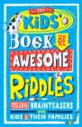 The Kids’ Book of Awesome Riddles : More than 150 brain teasers for kids and their families - Book