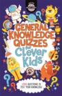 General Knowledge Quizzes for Clever Kids® - Book