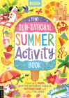 The Sun-sational Summer Activity Book : Filled with mazes, spot-the-difference puzzles, matching pairs and other fun games - Book
