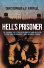 Hell's Prisoner : The Shocking True Story Of An Innocent Man Jailed For Eleven Years In Indonesia's Most Notorious Prisons - eBook