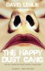 The Happy Dust Gang : How Sex, Scandal and Deceit Founded a Drugs Empire - eBook