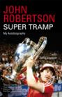John Robertson: Super Tramp : My Autobiography - eBook