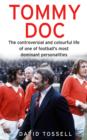 Tommy Doc : The Controversial and Colourful Life of One of Football's Most Dominant Personalities - eBook