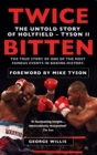 Twice Bitten : The Untold Story of Holyfield–Tyson II - Book