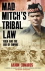 Mad Mitch's Tribal Law : Aden and the End of Empire - Book