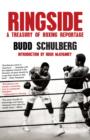 Ringside : A Treasury of Boxing Reportage - eBook