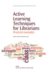 Active Learning Techniques for Librarians : Practical Examples - eBook