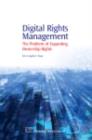 Digital Rights Management : The Problem Of Expanding Ownership Rights - eBook