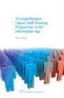 A Comprehensive Library Staff Training Programme in the Information Age - eBook