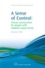 A Sense of Control : Virtual Communities For People With Mobility Impairments - eBook
