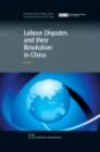 Labour Disputes and their Resolution in China - eBook