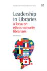 Leadership In Libraries : A Focus On Ethnic-Minority Librarians - eBook