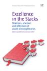 Excellence In The Stacks : Strategies, Practices And Reflections Of Award-Winning Libraries - eBook