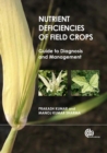 Nutrient Deficiencies of Field Crops : Guide to Diagnosis and Management - Book