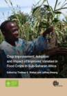 Crop Improvement, Adoption and Impact of Improved Varieties in Food Crops in Sub-Saharan Africa - Book