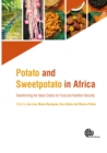 Potato and Sweetpotato in Africa : Transforming the Value Chains for Food and Nutrition Security - Book